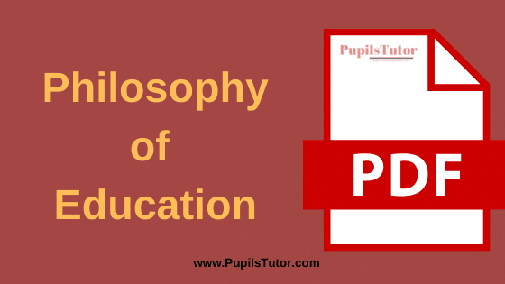 Philosophy of Education Book, Notes and Study Material in English for B.Ed First Year, BEd 1st and 2nd Semester Download Free PDF