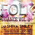 FOLK DANCE VOL-2 DJ SHIVA SMILEY