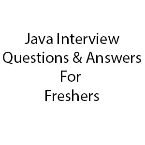 java interview questions and answers for freshers