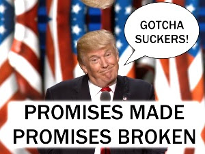 meme - Promises Made Promises Broken - Gotcha Suckers! - #ArrestTrump Investigate #IvankaGate - gvan42