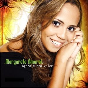 Margarete Amaral - Agora é Pra Valer 2010