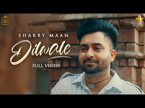 Dilwale lyrics Sharry Maan Punjabi Song