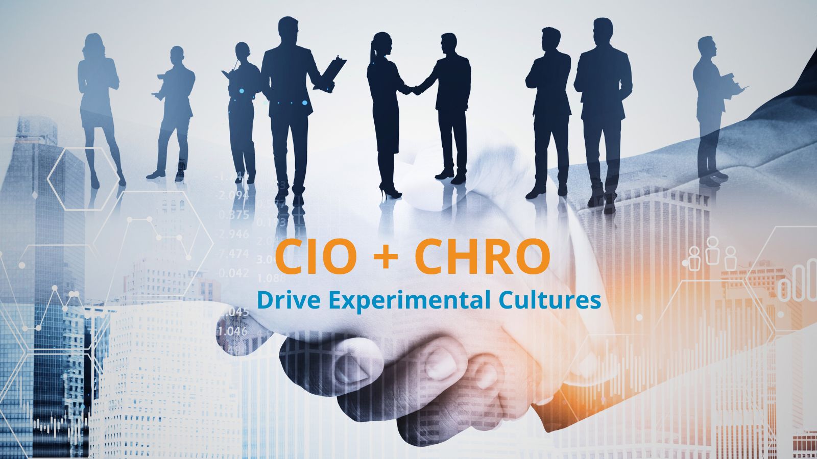 3 Ways Helpful CIOs and CHROs Can Drive Experimental Cultures