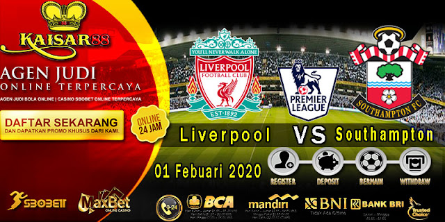 Prediksi Bola Terpercaya Liga Inggris Liverpool vs Southampton 01 Febuari 2020