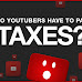 Do YouTubers need to pay income tax? What about minors?