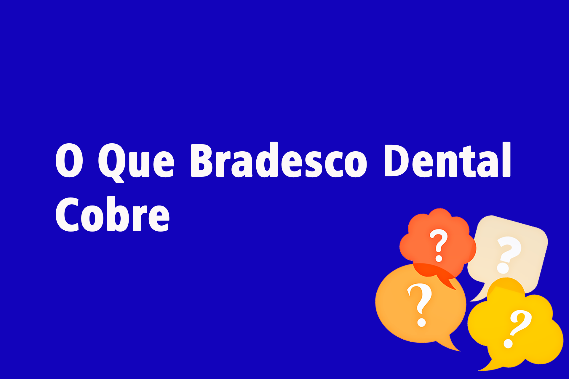 O Que Bradesco Dental Cobre?