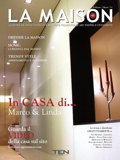 La Maison 49 - Febbraio & Marzo 2011 | TRUE PDF | Bimestrale | Casa | Arredamento | Design
La prima ed unica rivista di casa della Repubblica di San Marino e circondario.
I numerosi tentativi di imitazione sono la dimostrazione che anche la concorrenza ci riconosce professionalità ed innovazione; anticipare la concorrenza con idee creative, ma soprattutto originali,  costituisce un ulteriore benefit per i nostri clienti, la cui comunicazione, allo stesso modo,  verrà percepita all’avanguardia.