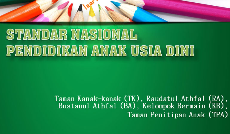 Standar Nasional Pendidikan Anak Usia Dini TK RA KB TPA BA