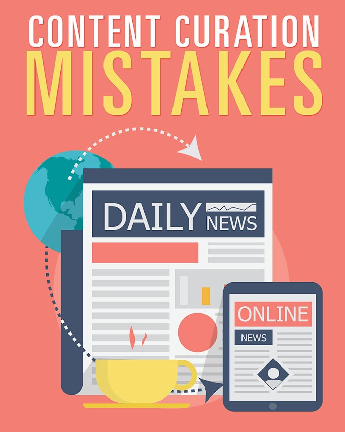 Content Curation Mistakes for better Online marketing Understanding.