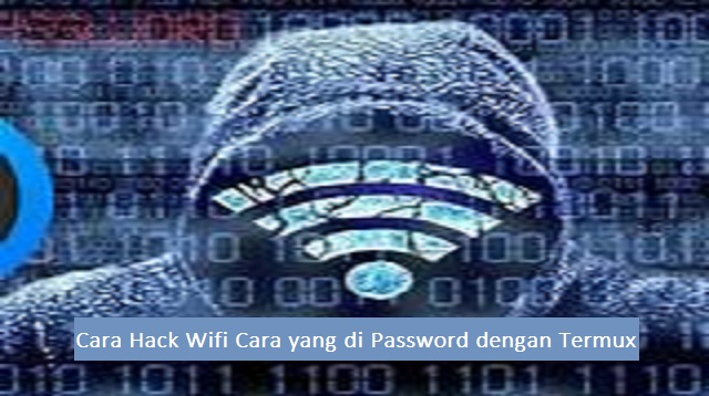 Cara Hack Wifi Cara yang di Password dengan Termux