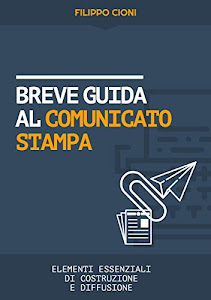 Breve guida al comunicato stampa: Elementi essenziali di costruzione e diffusione