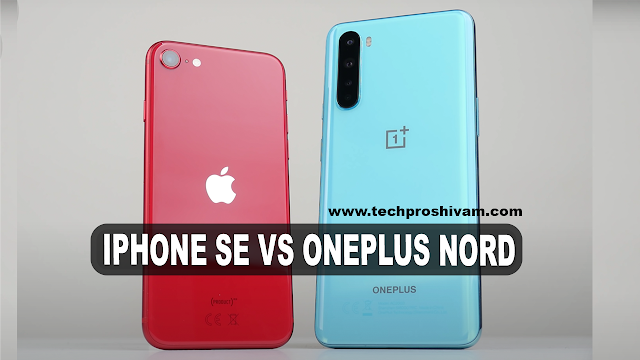 Comparison Between The OnePlus Nord and The iPhone SE 2020