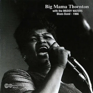 Album: Big Mama Thornton: The Queen at Monterey (with the Muddy Waters Blues Band)