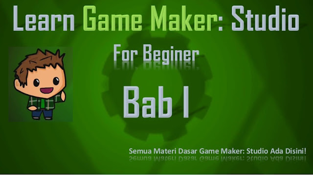 Learn Game Maker Studio Bab I