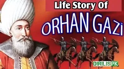 Who Was Orhan Ghazi in History | Dirilispk