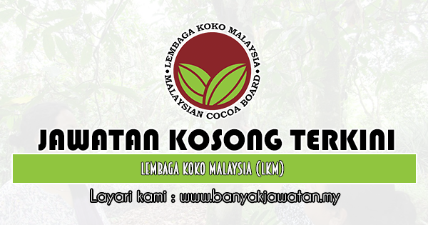 Jawatan Kosong di Lembaga Koko Malaysia (LKM) - 2 Dis 2019 ...