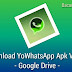 Download YoWhatsApp v7.81 Apk | Google Drive