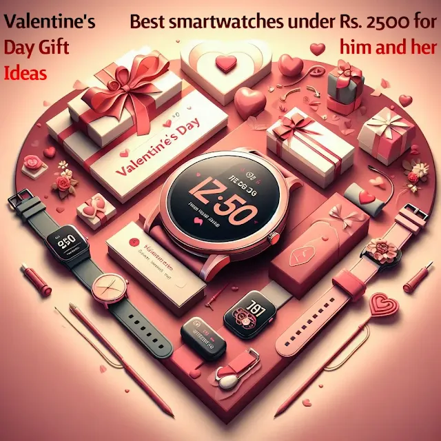 Valentine's Day Gift Ideas: Top 5 Best smartwatches under Rs. 2500 for him and her