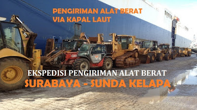 JASA EKSPEDISI PENGIRIMAN ALAT BERAT JASA EKSPEDISI | EXPEDISI PENGANGKUTAN DAN PENGIRIMAN | JASA ANGKUT DAN KIRIM CARGO ALAT BERAT SURABAYA KE SUNDA KELAPA MURAH