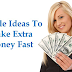 How To make money Faster : 30 Simple and Easy Ways