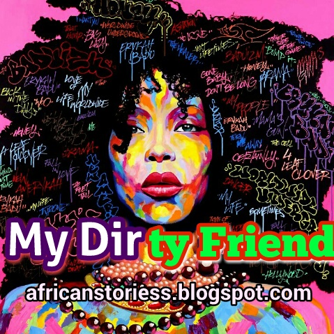 [Story] My Dirty Friend (18+) – Episode 9