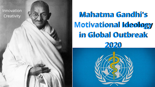 Mahatma Gandhi's Motivational Ideology in Global Outbreak 2020