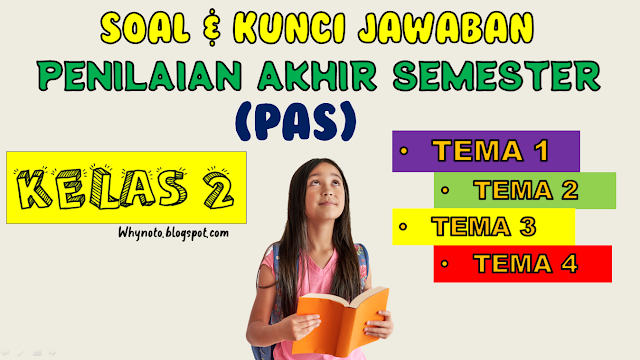 Soal dan Jawaban Penilaian Akhir Semester 1 Kelas 2 Tema 1 2 3 4