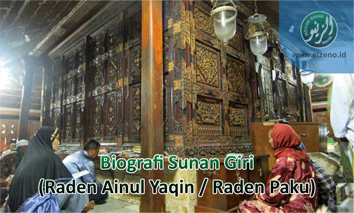 Biografi dan Kisah Sunan Giri atau Raden ‘Ainul Yaqin (Raden Paku)