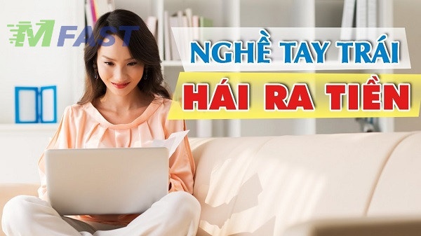 Nghề tay trái hái ra tiền