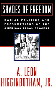 Shades of Freedom: Racial Politics and Presumptions of the American Legal Process