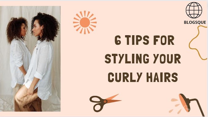  6 Tips For Styling Your Curly Hair