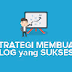 5 Strategi Penting Untuk Sukses Blogging