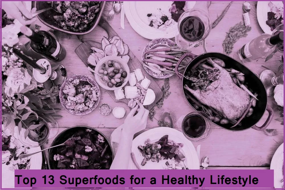 Top 13 Superfoods for a Healthy Lifestyle