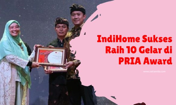 10 Gelar IndiHome di PRIA Award