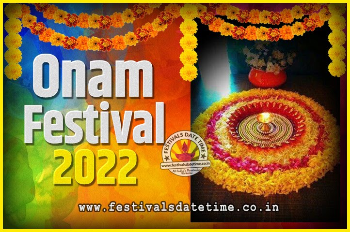 2022 Onam Festival Date and Time, 2022 Thiruvonam, 2022 ...