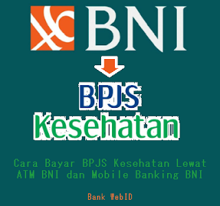 Cara Bayar BPJS Kesehatan Lewat ATM BNI dan Mobile Banking BNI