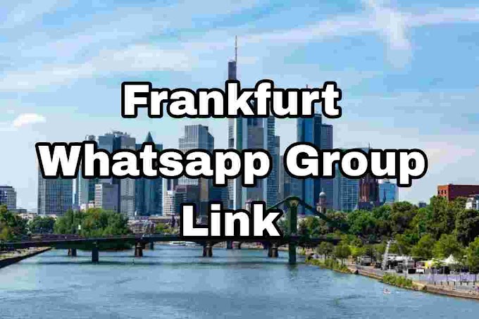 Frankfurt Whatsapp Group Link, Girls, Jobs, Business, News Group link join now