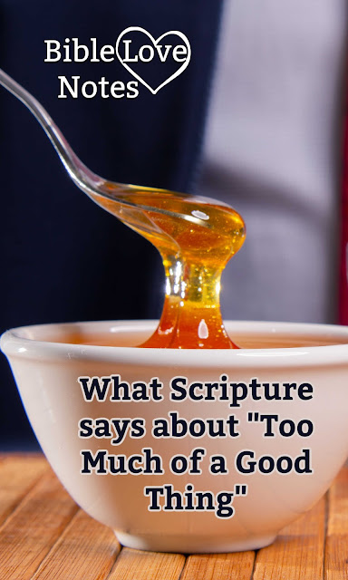 Scripture warns us about avoiding too much of a good thing using an interesting analogy. This 1-minute devotion explains.