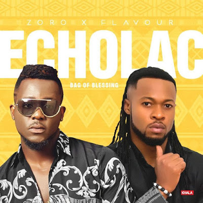 [Music] Zoro Ft. Flavour – Echolag (Bag Of Blessing)