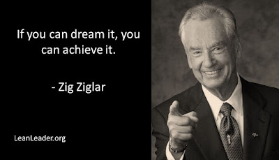 If you can dream it, you can achieve it.