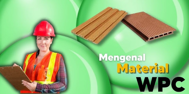 Kenali Material WPC Untuk Kebutuhan Interior & Eksterior Hunian