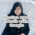 Who is Shafiqa Iqbal ? And how she works with Google ? 