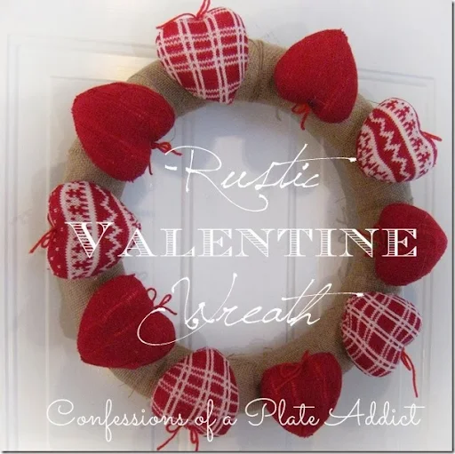 CONFESSIONS OF A PLATE ADDICT Rustic Valentine Wreath with Sweater Hearts