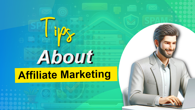 Tips about affiliate marketing