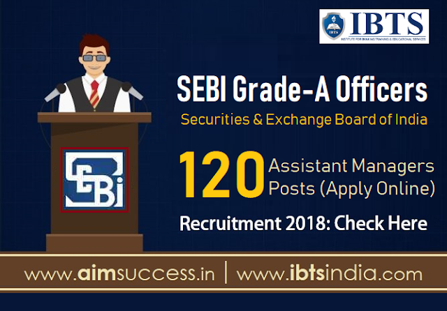 SEBI Grade-A Officers Recruitment 2018: