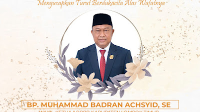 Pimpinan dan Anggota Beserta Sekretariat DPRD Kabupaten Lombok Timur Turut Berduka Atas Wafatnya M. Badran Achsyid