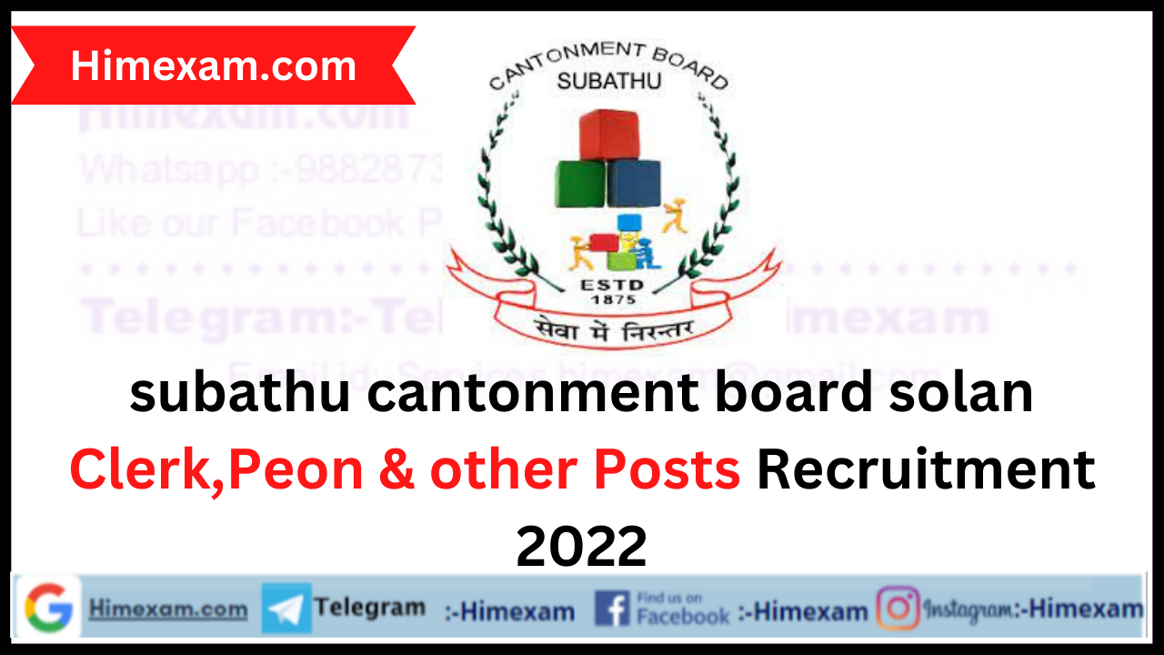 subathu cantonment board solan Clerk,Peon & other Posts Recruitment 2022
