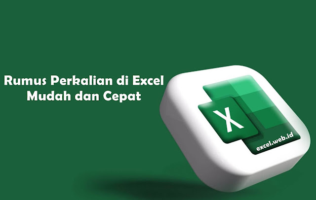 Rumus Perkalian di Excel Mudah dan Cepat