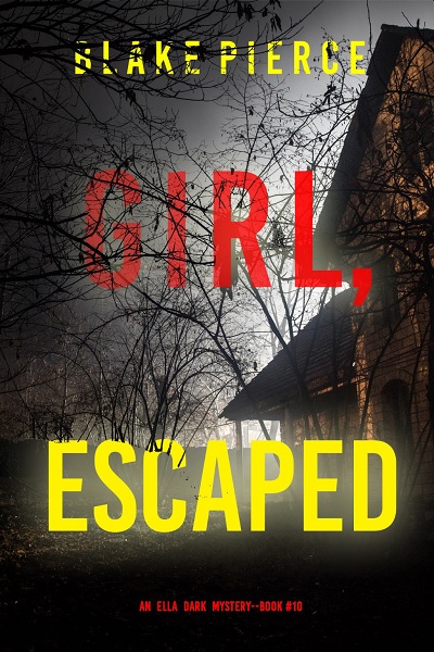 You are currently viewing Girl, Escaped by Blake Pierce