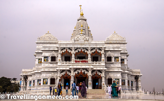 This Photo Journey is about PREM Mandir, which is quite near to ISKCON Temple in Vrindavan Town. All these photographs are shot during one of our recent trips to Vrindavan !  Let's check out ...Prem Mandir has become another source of pride for lot of Hindu devotees and tourists from all over the world. Prem Mandir is built entirely of gigantic blocks of grainless, pure white Italian marble, with no steel, bricks or cement binding between blocks.Although beautiful to the senses, perhaps its greatest value lies in its utter spiritual significance to countless supporters and devotees. It is the 'Temple of Divine Love'. Prem Mandir is inaugurated on 15 - February 17, 2012 in the presence of Jagadguru Shree Kripaluji Maharaj. It is already being called a wonder of the modern world.Lord Krishna at ground floor of Prem Mandir, Vridavan, Uttar Pradesh, India !On fifty acres of land, Prem Mandir is surrounded with magnificent gardens and beautiful fountains. On the walls of this double story monument, the true theme of our scriptures, the Vedic science of creation, the world history and the unbroken continuity of Bhartiya scriptures for over 1.9 billion years will be depicted. The beautiful deities of Radha Krishn and their leela songs are depicted in an exquisite manner. All creations on outer walls look 3 dimensional Here is a photograph of huge entry gate for Prem Mandir. Entry of Prem Mandir has lot of green patches all around. Lush green lawns look amazing and some flowers planted around the boundaries. Just after the entry gate, there is a green lawn on left side and having some trees around. On one of the tree, there is a creation which shows Lord Krishna and Radha Rani on a jhoola made up of flowers. Since no one is allowed to step over lush green lawns, I can't comment on material used in creating these ! But the quality of all these creations is unmatchable... Above photograph shows one of the artistic creation of white marble. This is a photograph of one part of pillar in Prem Mandir ! These creations were very close to natural objects and it was hard to believe that all these are created in Marble. Wonderful work done at various parts of Prem Mandir. This is one of the magical part of Prem Mandir in Vrindavan. To us this seemed like a tourist place as compared to a typical temple, but we were proved wrong when we entered into the core of Prem Mandir (Temple).Architecture of Prem Mandir is based on the book 'Shilp-Ratnakar', written by Vishwa Karma. It is apparently the first temple in the world where the many pastimes written in Bhagwatam  are illustrated on the wall. The inside view of the temple is said to overwhelm visitors with religious feelings. Huge Deities of Radha Krishna are situated in the center of ground floor. The inside walls are beautified with engraved paintings of Radha Krishn and glimpses of group kirtan (chanting) and lectures of Jagadguru Shree Kripaluji Maharaj. It is said that the beauty and art of the tomb-type roof cannot be described in words. The first floor is glorified with the Deities of Sita Ram. Towards the south side of this floor the scenes of the pastimes of Lord Chaitanya Mahaprabhu are engraved with multi color stones and towards the north side the pictures of all the 4 previous Jagadgurus and great rasik saints like Jeev Goswami, Haridas Ji, Hit Harivansh Ji and Vallabhacharya Ji are engraved beautifully. Besides that the beutiful verses are inscribed on the walls.My photographs don't do any justice to lighting of Prem Mandir ! Huge light chandeliers were used to lit various parts of the temple. Upper storey of Prem Temple is dedicated to Ram Mandir ! Above photograph shows one of the smallest lighting stuff, which was hanging around various walls of Prem Mandir !  This photograph shows a close-up of Lord Krishna while he has picked up Govardhan Parvat on his finger. There is a huge creation in front of Prem Mandir which shows Lord Krishna lifting up the Govardhan Parvat and lot of other folks with cattle under it. Here is a photograph showing some of the creations carved on inner walls of the temple (Prem Mandir). Check out following link for more details about Prem Mandir - http://knol.google.com/k/david-mccaldin/prem-mandir-the-inauguration-of-a/2pr18mcjtayt9/19#